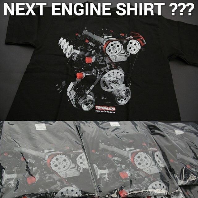 NEXT ENGINE Shirt by @DRIFTINGCOM ??? - POST YOUR REQUESTS !! - Tentative Plans ; New SR Shirt , New RB Shirt , 2JZ redo artwork (add engine color)