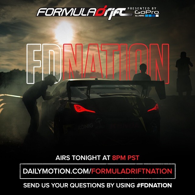 Formula DRIFT Nation Live Tonight at 8 PM PST Tune in at www.dailymotion.com/formuladriftnation Send us your questions by using #FDNATION