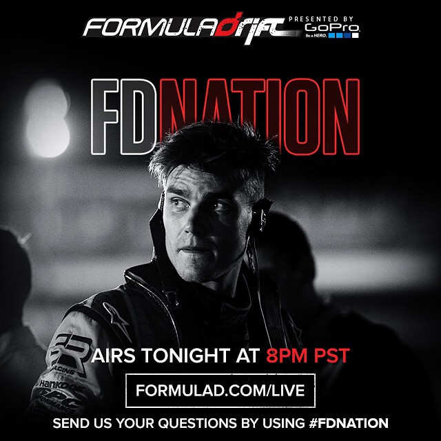 #formuladrift Nation Live Tonight 8PM PST. Tune in at www.formulad.com/live Send us your question by using #fdnation