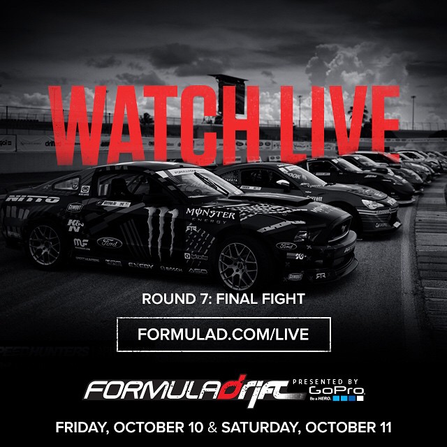 Round 7 – “FINAL FIGHT” Irwindale Speedway Event Info and scheduled times and the Official hashtags for the weekend are #formulad #formuladrift #FDIRW Friday, October 10, 2014 – Practice / Qualifying 2:00pm – 5:30pm – LIVE STREAM: PRO Qualifying (US PACIFIC STANDARD TIME) 8:10pm – 10:00pm – LIVE STREAM: PRO 2 Top 16 (US PACIFIC STANDARD TIME) 11:00am – 7:00pm – BOX OFFICE HOURS 12:00pm – 10:00pm – GATES OPEN TO PUBLIC 12:00pm – 1:00pm – PRO: Open Practice 1:00pm – 2:00pm – PRO: Open Practice 2:00pm – 5:30pm – PRO: Qualifying 5:30pm – 6:30pm – PRO: Autograph Signing 7:00pm – 8:00pm – Pro2: Practice 8:00pm – 8:10pm – Kawasaki Motorcycle Demo 8:10pm – 8:30pm – Pro2: National Anthem / Opening Ceremonies 8:30pm – 10:00pm – Pro2: Top 16 10:00pm – 10:30pm – Pro2: Trophy Ceremony Saturday, October 11, 2014 – Main Event 3:00pm – 6:30pm – LIVE STREAM: PRO Round of 32 ( US PACIFIC STANDARD TIME) 8:00pm – 10:00pm – LIVE STREAM: PRO Round of 16 (US PACIFIC STANDARD TIME) 1:00pm – 8:00pm – BOX OFFICE HOURS 2:00pm – 11:00pm – GATES OPEN TO PUBLIC 3:00pm – 4:30pm – PRO: Open Practice – Top 32 4:30pm – 6:30pm – MAIN COMPETITION: Round of 32 6:30pm – 8:00pm – “Halftime Break” 7:45pm – 7:55pm – Kawasaki Motorcycle Demo 8:00pm – 8:30pm – National Anthem / Opening Ceremonies 8:30pm – 10:00pm – PRO: MAIN COMPETITION: Round of 16 to Finals 10:00pm – 10:30pm – Trophy Ceremony & Closing **All schedules are subject to change without notice. Any questions on possible changes can be address with any FD representative on-site.