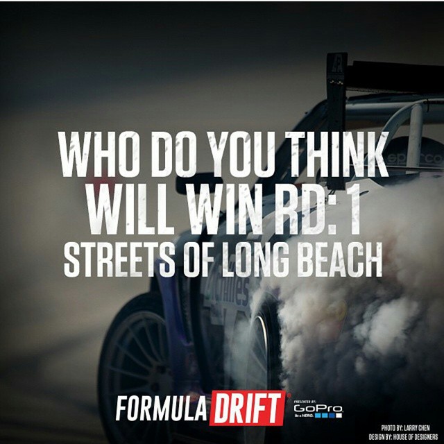 Who Will Win ? Formula Drift Long Beach 2015