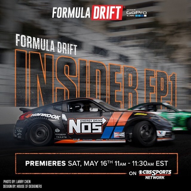 FORMULA DRIFT INSIDER EPISODE 1 ON SATURDAY, MAY 16 AT 11:00 AM EST ON CBS SPORTS