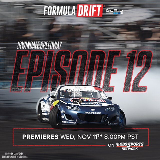 Don't forget to watch Formula DRIFT Episode 12 Irwindale Speedway | November 11 at 8:00PM PST on CBS Sports Network