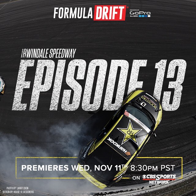Don't forget to watch Formula DRIFT Episode 13 Irwindale Speedway | November 11 at 8:30PM PST on @cbssports