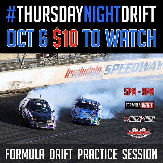 Join us tonight for Thursday Night Drift at IRWINDALE Speedway.  This will be an ALL PRO driver practice session!