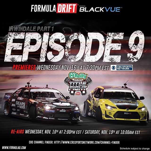 Catch Formula DRIFT Irwindale Part 1 episode 9 this afternoon at 2:00 PM EST or Saturday November 19th at 10:00 AM EST on CBS Sports Network