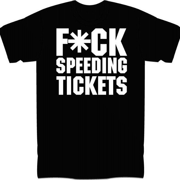 F speeding tickets shirt