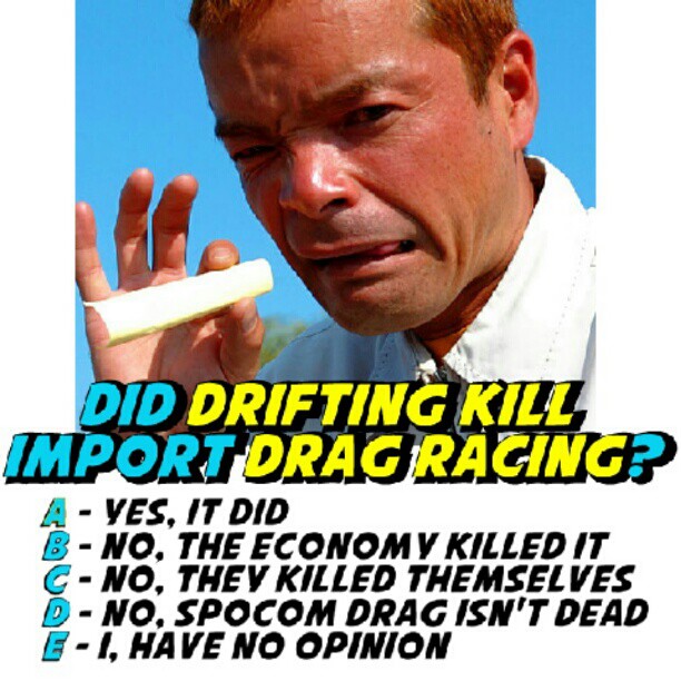 (Did DRIFTING Kill IMPORT DRAG RACING???)