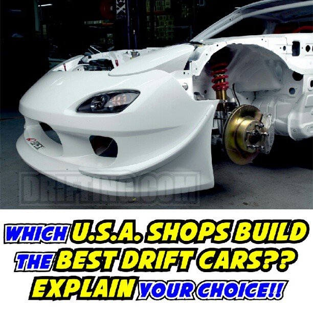 Which U.S.A. SHOPS BUILD the Best DRIFT CARS?? Explain your Choice!!