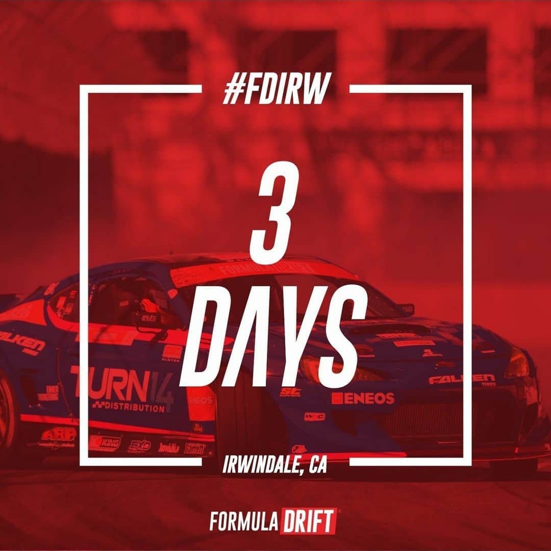 3 DAYS Away - Formula Drift Irwindale