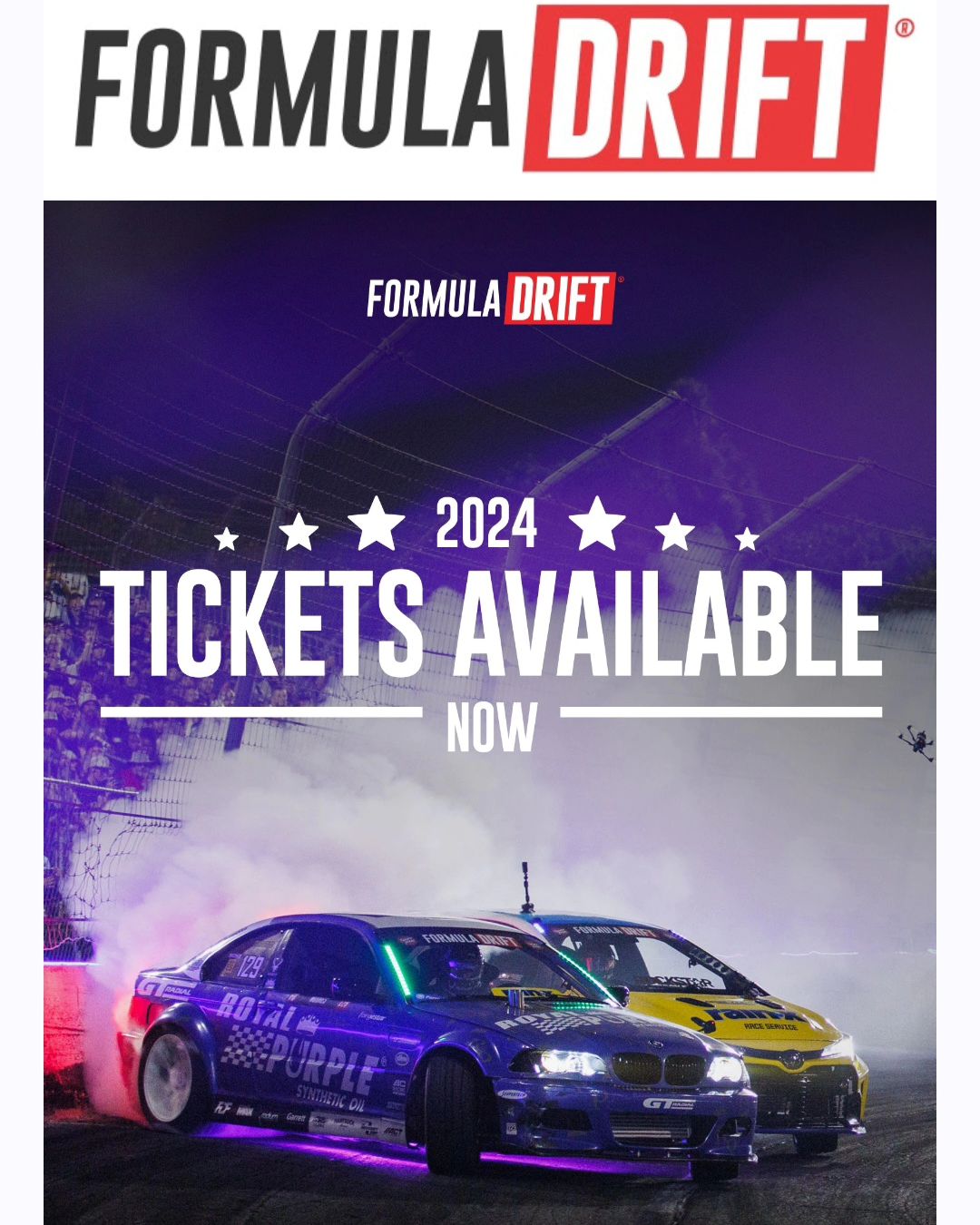 2024 Formula DRIFT tickets before the general public gets them. For the next 24 hours, use the exclusive links below for any ticket or reserved seat

For Long Beach, we have expanded seating in 2024 with the addition of the old F1 grandstand located directly at the initiation of Turn 9!

https://www.ticketmaster.com/event/0B005F85E12A21BB