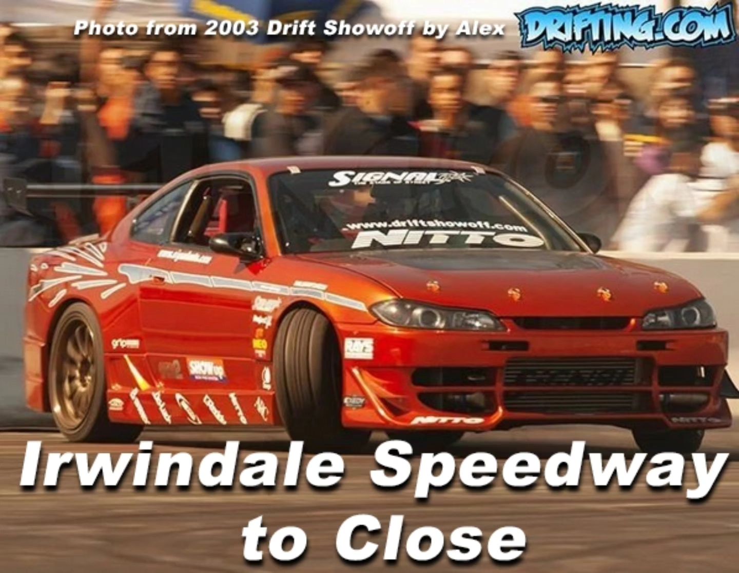 Irwindale Speedway to Close - 2003 Drift Showoff Photo by Alex , This event took place in the Irwindale Speedway Parking Lot